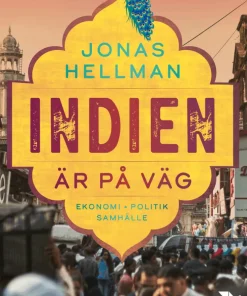 Indien är på väg : ekonomi, politik, samhälle