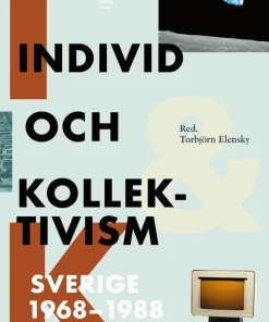 Individ och kollektivism : Sverige 1968-1988