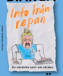 Info från repan : En vårdslös satir om vården