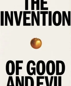 Invention of Good and Evil