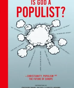 Is god a populist? : christianity, populism and the future of Europe