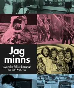 Jag minns : svenska folket berättar om sitt 1900-tal