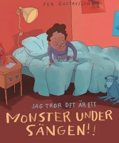 Jag tror det är ett monster under sängen