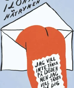Jag vill inte tänka på döden men jag vill tänka på dig