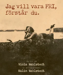 Jag vill vara fri, förstår du