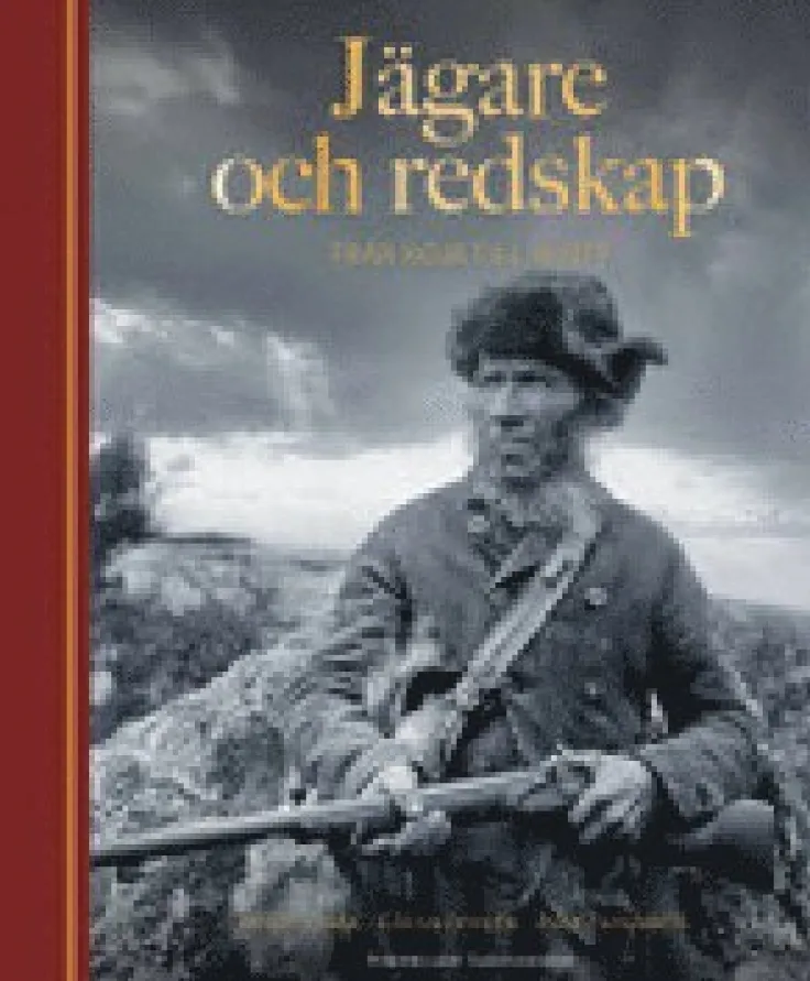 Jägare och redskap : från koja till slott