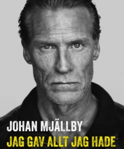 Johan Mjällby - Jag gav allt jag hade