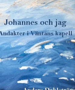 Johannes och jag : andakter i Väntans kapell