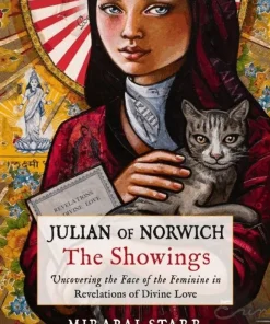 Julian of Norwich: The Showings: Uncovering the Face of the Feminine in Revelations of Divine Love