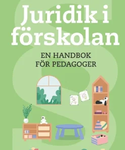 Juridik i förskolan : handbok för pedagoger