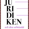 Juridiken och dess arbetssätt : en introduktion