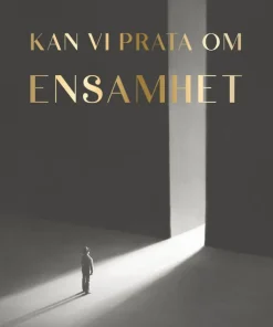 Kan vi prata om ensamhet
