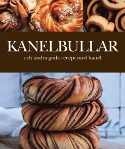 Kanelbullar : och andra goda recept med kanel