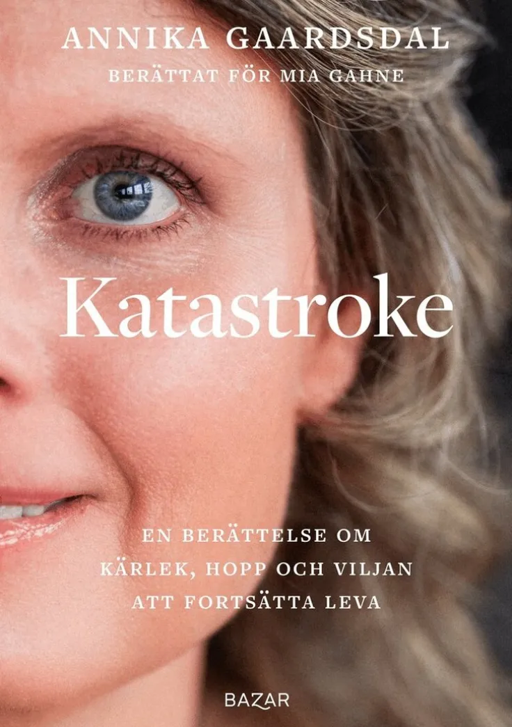 Katastroke : en berättelse om kärlek, hopp och viljan att fortsätta leva