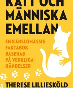 Katt och människa emellan : en känslomässig faktabok baserad på verkliga händelser