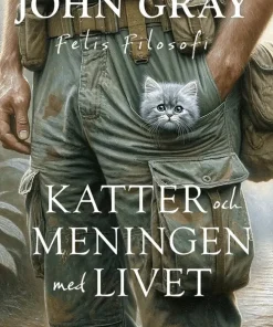 Katter och meningen med livet : Felis filosofi