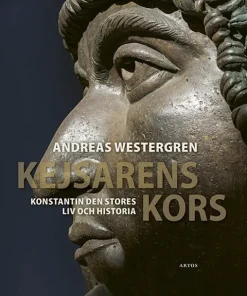 Kejsarens kors : Konstantin den stores liv och historia