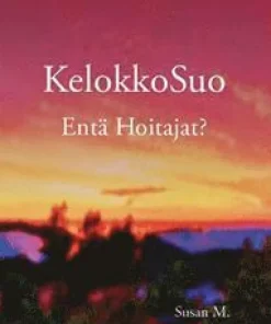 KelokkoSuo Entä Hoitajat?