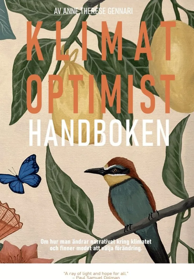 Klimatoptimisthandboken : om hur man ändrar narrativet kring klimat och finner modet att välja förändring
