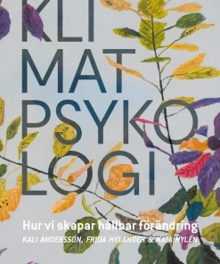 Klimatpsykologi : hur vi skapar hållbar förändring
