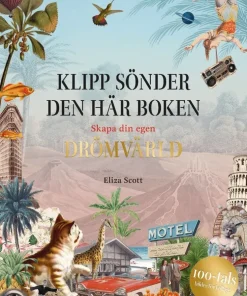 Klipp sönder den här boken: Skapa din egen drömvärld