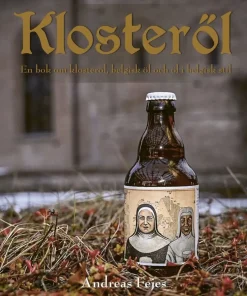 Klosteröl : en bok om klosteröl, belgisk öl och öl i belgisk stil