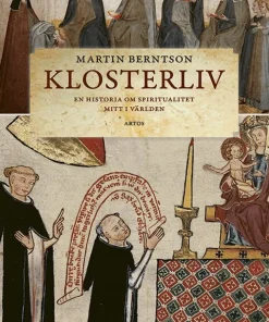 Klosterliv : en historia om spiritualitet mitt i världen