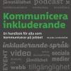Kommunicera inkluderande : en handbok för alla som kommunicerar på jobbet