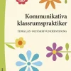 Kommunikativa klassrumspraktiker : tidig läs- och skrivundervisning