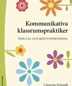 Kommunikativa klassrumspraktiker : tidig läs- och skrivundervisning