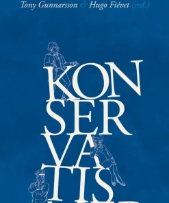 Konservatismer : en antologi om den politiska konservatismens nyanser