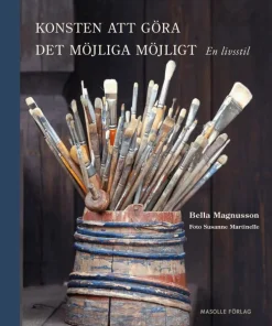 Konsten att göra det möjliga möjligt: En livsstil
