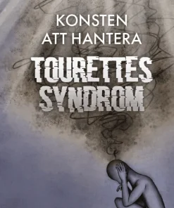 Konsten att hantera Tourettes syndrom