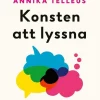 Konsten att lyssna : vägen till en större tillit och bättre relationer