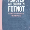 Konsten att skriva en fotnot - Vetenskapliga formalia för humanister