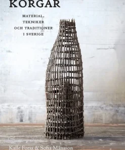 Korgar: Material, tekniker och traditioner i Sverige
