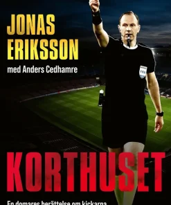 Korthuset : En domares berättelse om kickarna och spelet bakom världsfotbollen