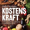 Kostens kraft : en vetenskaplig genomgång av matens potential