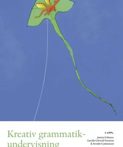 Kreativ grammatikundervisning, 3 uppl : För lärare F-6
