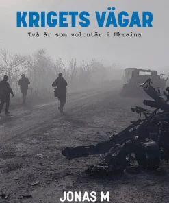 Krigets vägar : två år som volontär i Ukraina