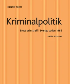 Kriminalpolitik : brott & straff i Sverige sedan 1965