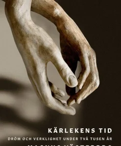 Kärlekens tid : dröm och verklighet under två tusen år
