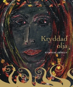 Kryddad olja : kvinnor i Bibeln