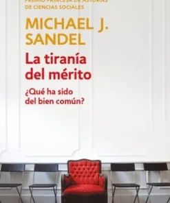 La Tiranía del Mérito / The Tyranny of Merit: What's Become of the Common Good?
