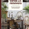 Laga, vårda och renovera : ta hand om dina fynd och ärvda favoriter