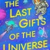 Last Gifts of the Universe