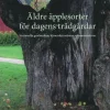 Äldre äpplesorter för dagens trädgårdar. Nationella genbankens klonarkivsvärdar rekommenderar