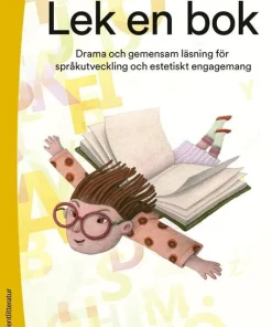 Lek en bok - Drama och gemensam läsning för språkutveckling och estetiskt engagemang