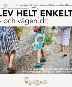 Lev helt enkelt : och vägen dit