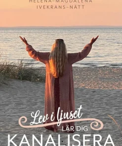Lev i ljuset : lär dig kanalisera